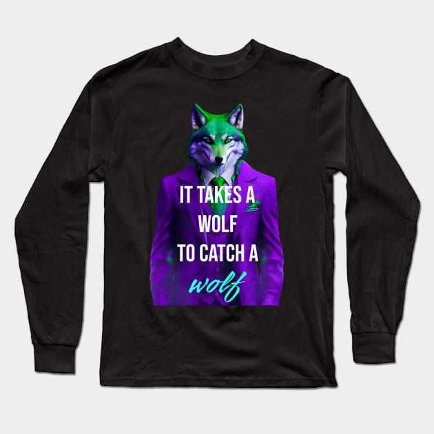 It takes a wolf to catch a wolf Long Sleeve T-Shirt by Quo-table